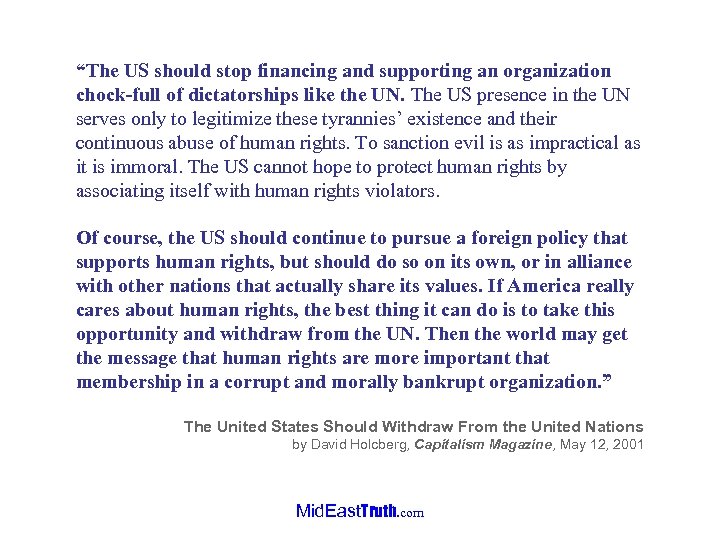 “The US should stop financing and supporting an organization chock-full of dictatorships like the