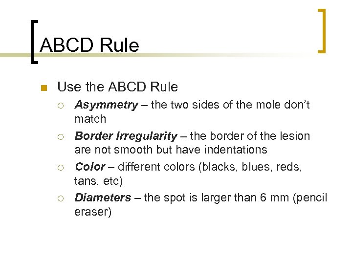 ABCD Rule n Use the ABCD Rule ¡ ¡ Asymmetry – the two sides