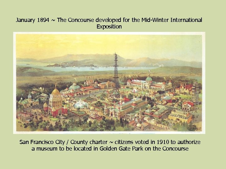 January 1894 ~ The Concourse developed for the Mid-Winter International Exposition San Francisco City