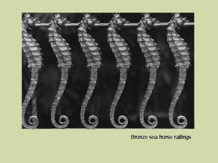 Bronze sea horse railings 