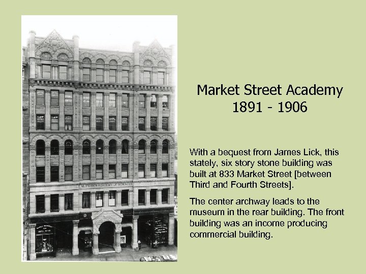Market Street Academy 1891 - 1906 With a bequest from James Lick, this stately,