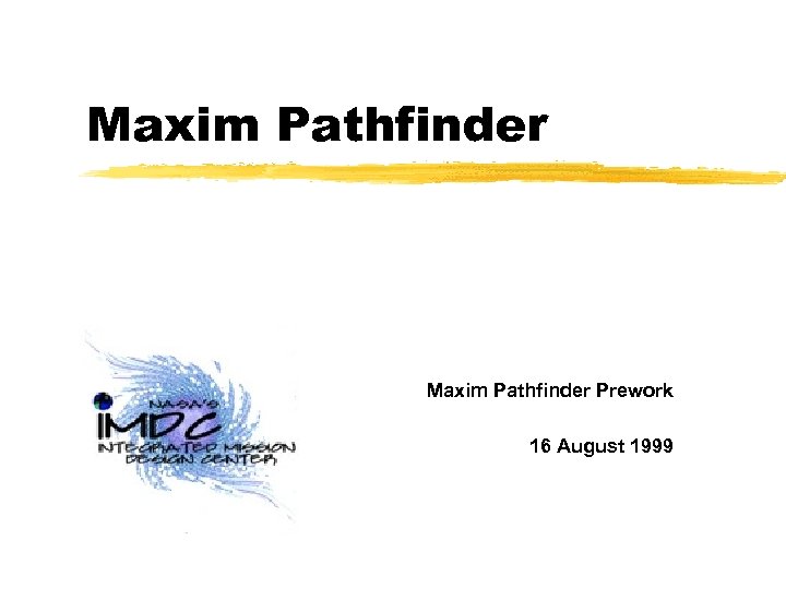 Maxim Pathfinder Prework 16 August 1999 