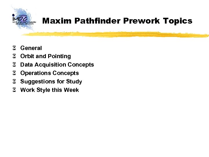 Maxim Pathfinder Prework Topics 6 6 6 General Orbit and Pointing Data Acquisition Concepts