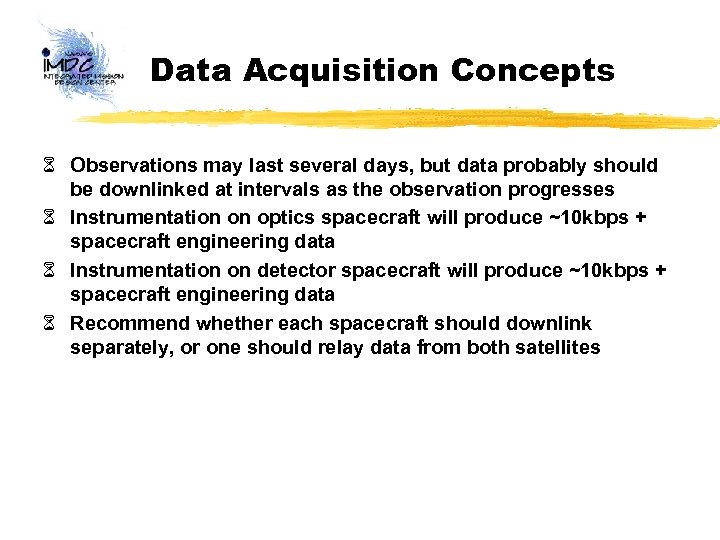 Data Acquisition Concepts 6 Observations may last several days, but data probably should be