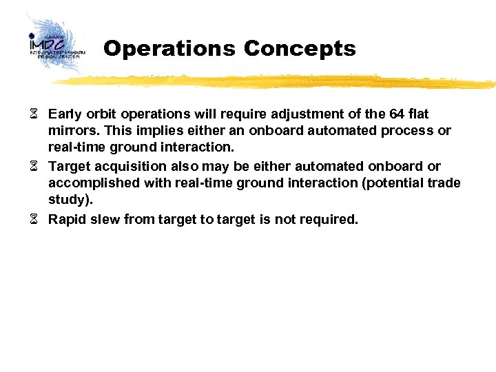 Operations Concepts 6 Early orbit operations will require adjustment of the 64 flat mirrors.