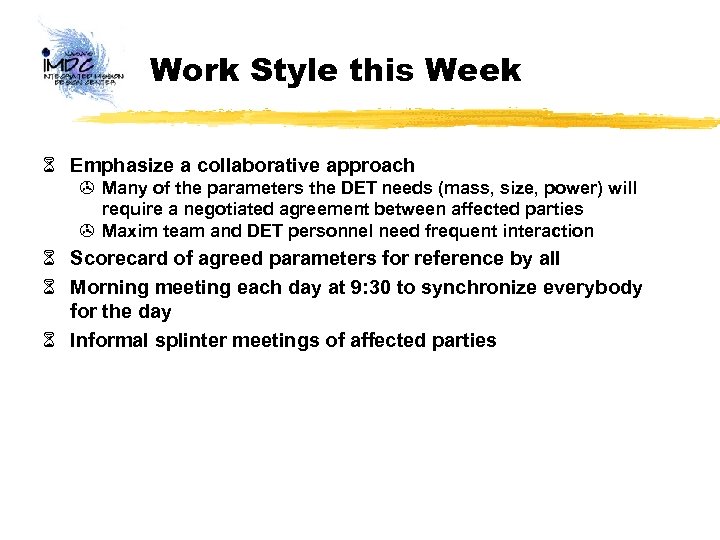 Work Style this Week 6 Emphasize a collaborative approach > Many of the parameters