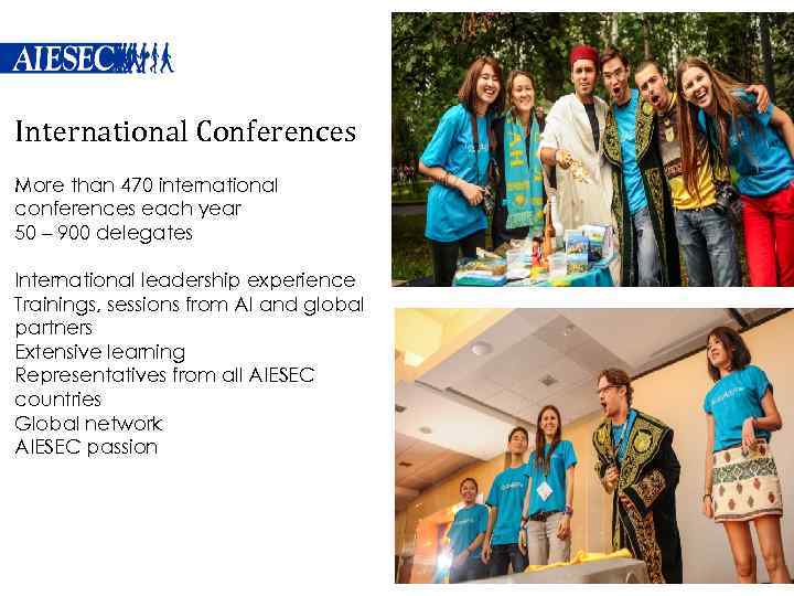 International Conferences More than 470 international conferences each year 50 – 900 delegates International