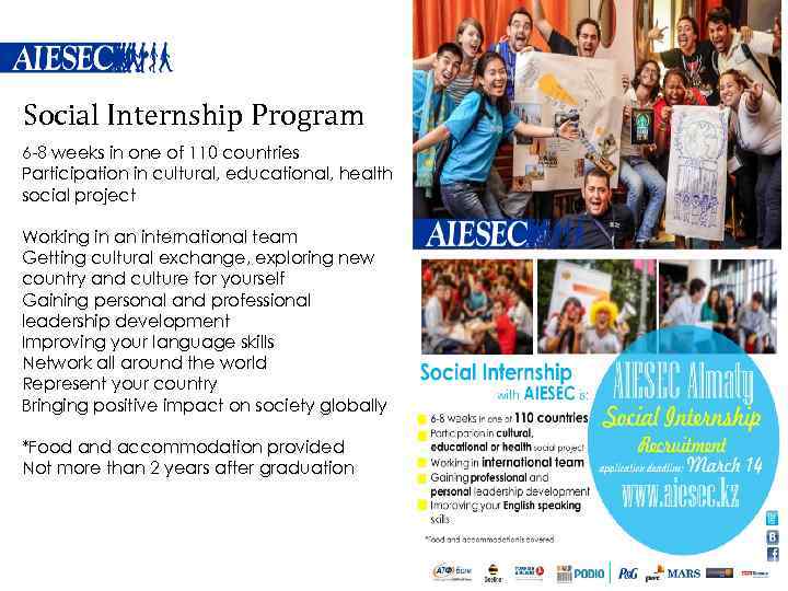 Social Internship Program 6 -8 weeks in one of 110 countries Participation in cultural,