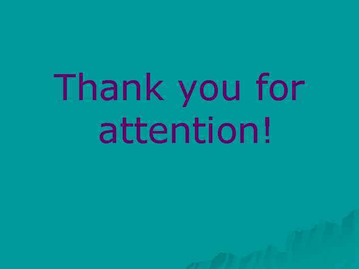 Thank you for attention! 