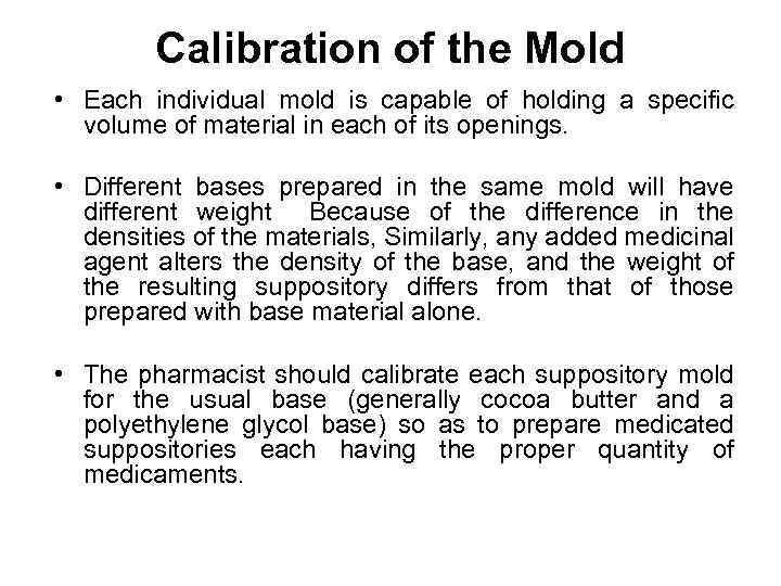 Calibration of the Mold • Each individual mold is capable of holding a specific