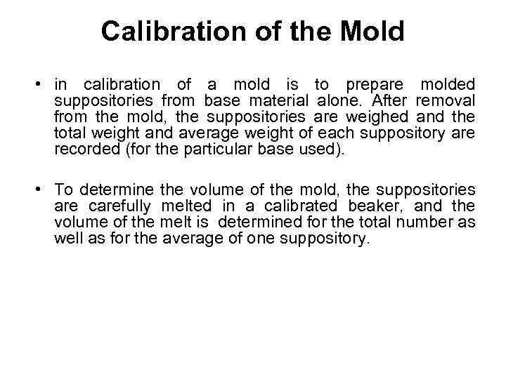 Calibration of the Mold • in calibration of a mold is to prepare molded
