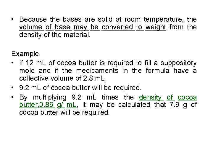  • Because the bases are solid at room temperature, the volume of base