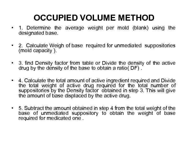 OCCUPIED VOLUME METHOD • 1. Determine the average weight per mold (blank) using the