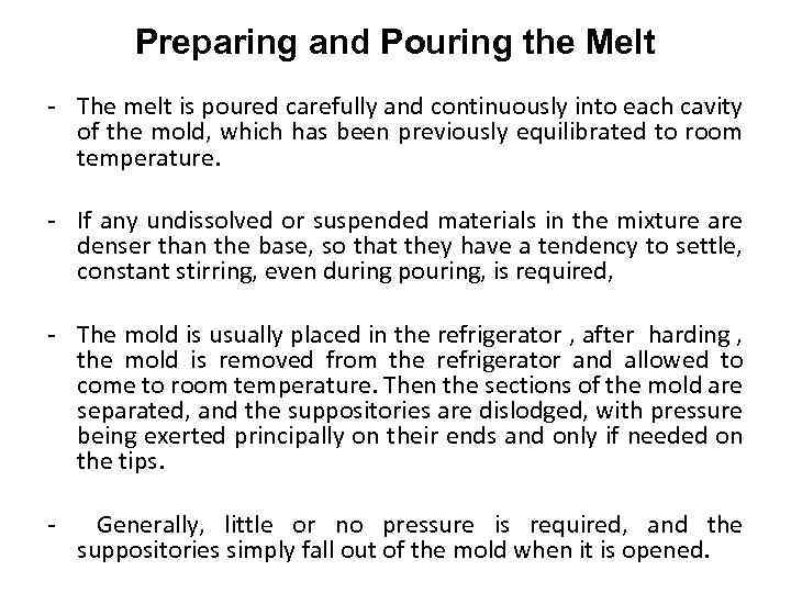 Preparing and Pouring the Melt - The melt is poured carefully and continuously into