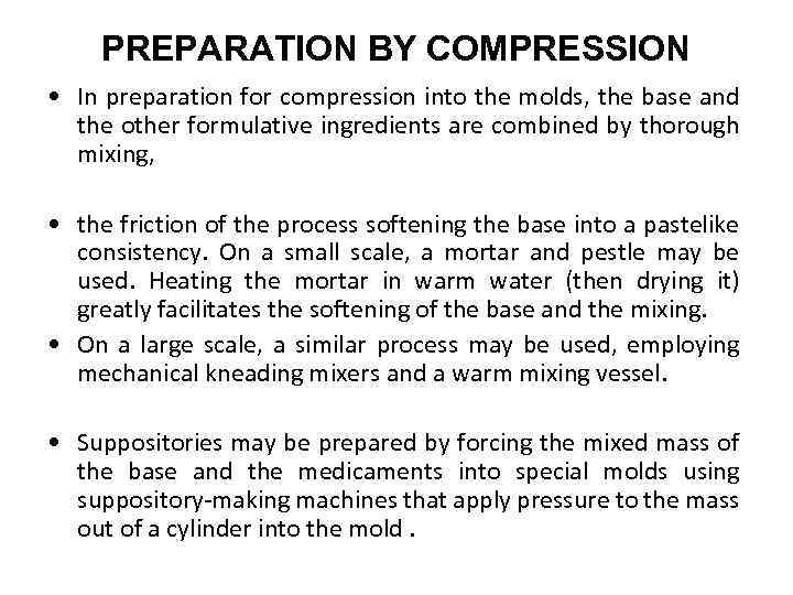 PREPARATION BY COMPRESSION • In preparation for compression into the molds, the base and