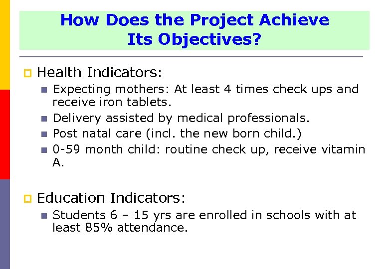 How Does the Project Achieve Its Objectives? p Health Indicators: n n p Expecting
