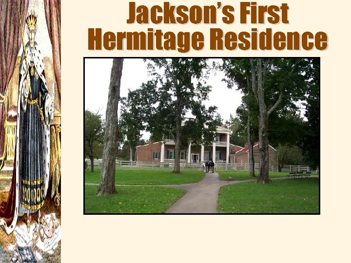 Jackson’s First Hermitage Residence 