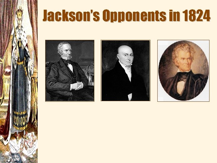 Jackson’s Opponents in 1824 