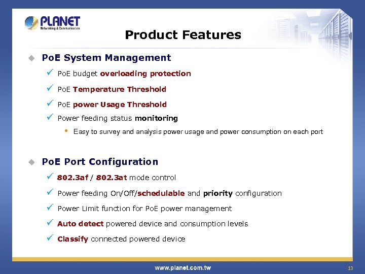 Product Features u Po. E System Management ü Po. E budget overloading protection ü