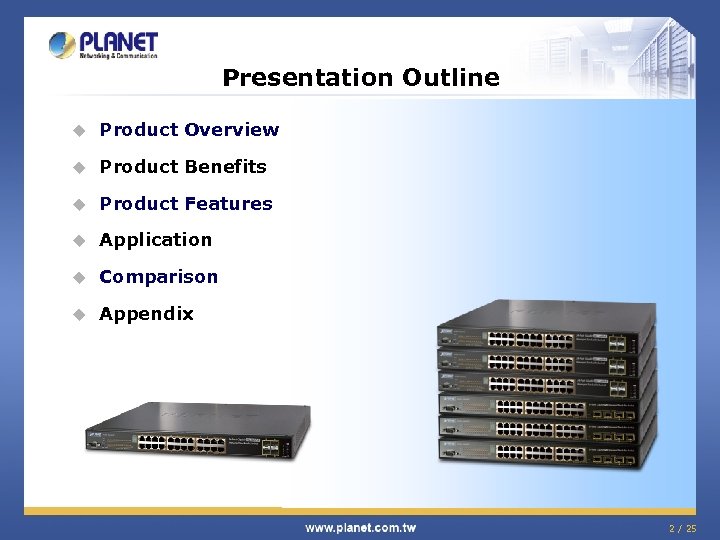 Presentation Outline u Product Overview u Product Benefits u Product Features u Application u