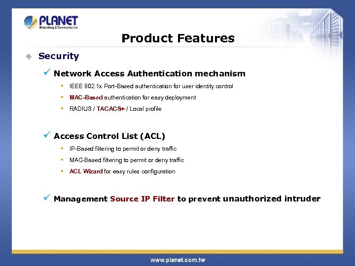 Product Features u Security ü Network Access Authentication mechanism • • • IEEE 802.