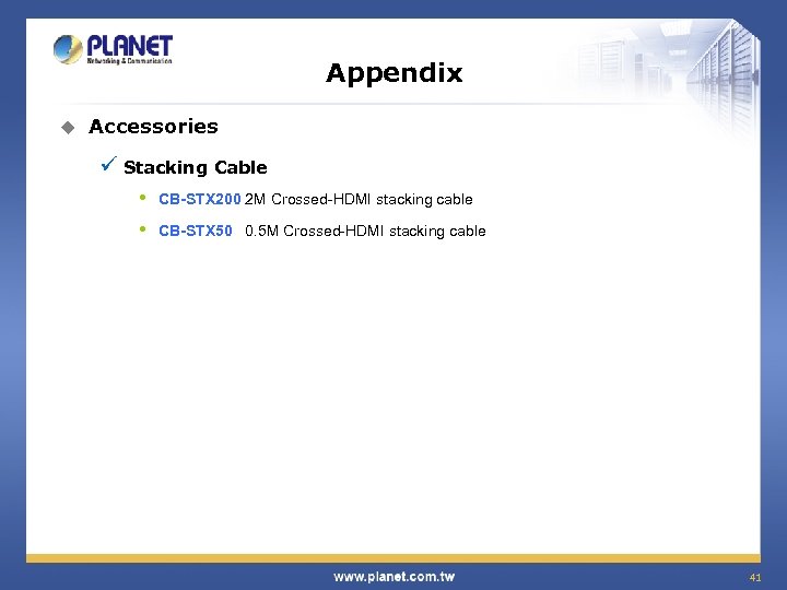 Appendix u Accessories ü Stacking Cable • CB-STX 200 2 M Crossed-HDMI stacking cable