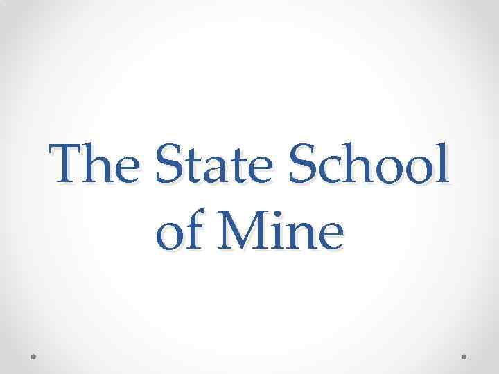 The State School of Mine 
