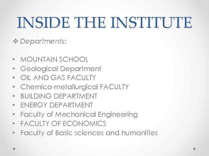 INSIDE THE INSTITUTE v Departments: • • • MOUNTAIN SCHOOL Geological Department OIL AND
