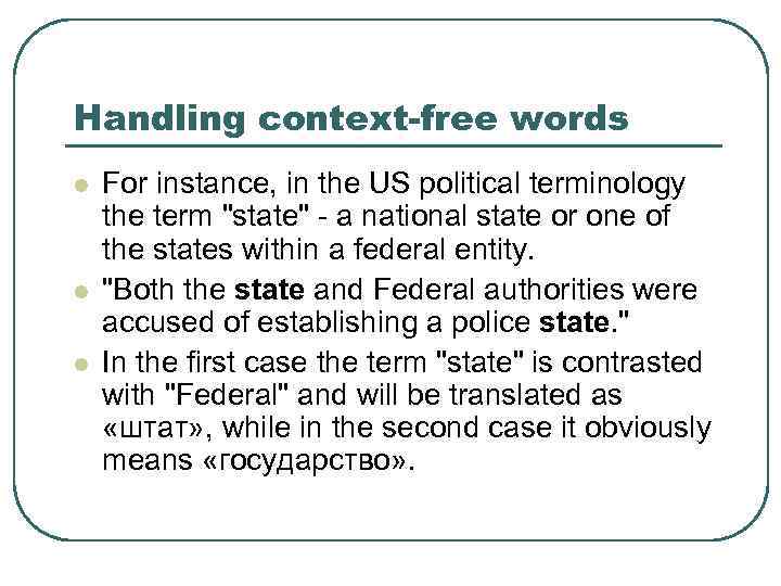 Handling context-free words l l l For instance, in the US political terminology the