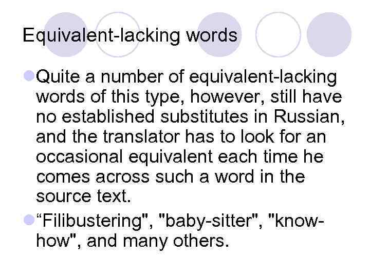 Equivalent-lacking words l. Quite a number of equivalent-lacking words of this type, however, still