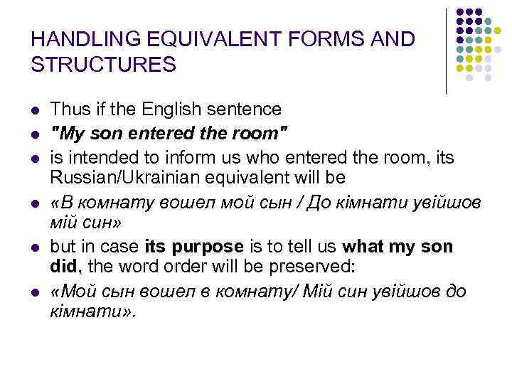 HANDLING EQUIVALENT FORMS AND STRUCTURES l l l Thus if the English sentence "My