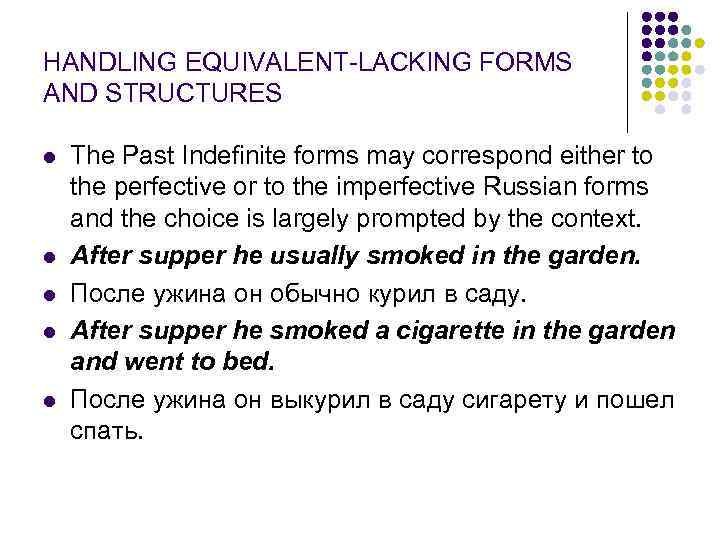 HANDLING EQUIVALENT-LACKING FORMS AND STRUCTURES l l l The Past Indefinite forms may correspond