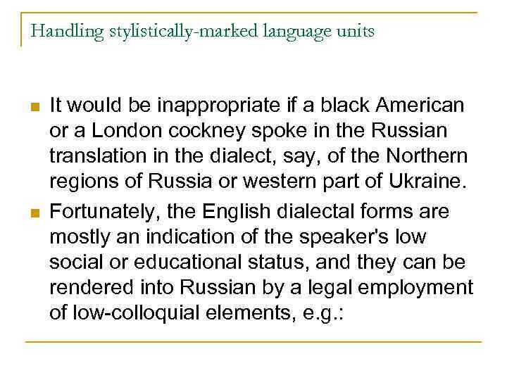 Handling stylistically-marked language units n n It would be inappropriate if a black American