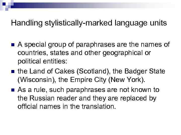 Handling stylistically-marked language units n n n A special group of paraphrases are the
