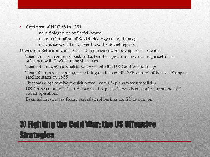  • Criticism of NSC 68 in 1953 - no disintegration of Soviet power