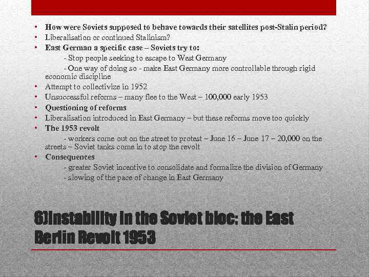  • How were Soviets supposed to behave towards their satellites post-Stalin period? •