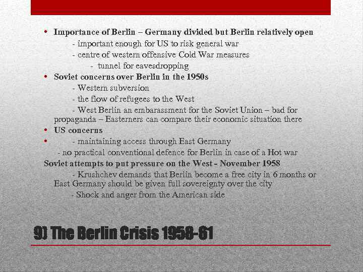  • Importance of Berlin – Germany divided but Berlin relatively open - important