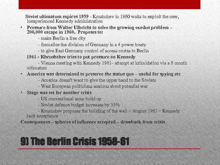 Soviet ultimatum expires 1959 - Krushchev in 1960 waits to exploit the new, inexperienced