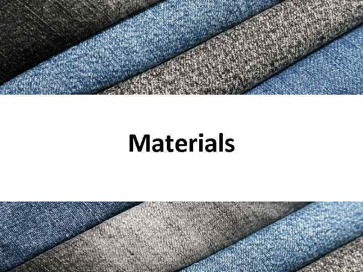 Materials 