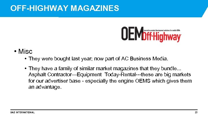 OFF-HIGHWAY MAGAZINES • Misc • They were bought last year; now part of AC