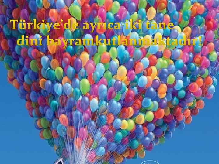 Türkiye’de ayrıca iki tane dini bayramkutlanmaktadır! 
