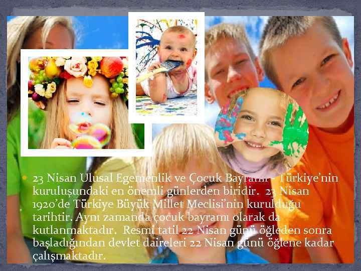  23 Nisan Ulusal Egemenlik ve Çocuk Bayramı - Türkiye’nin kuruluşundaki en önemli günlerden