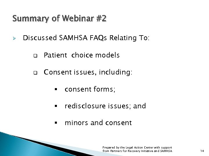 Summary of Webinar #2 Ø Discussed SAMHSA FAQs Relating To: q Patient choice models