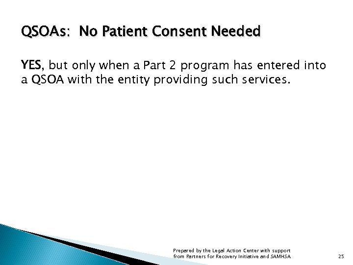 QSOAs: No Patient Consent Needed YES, but only when a Part 2 program has