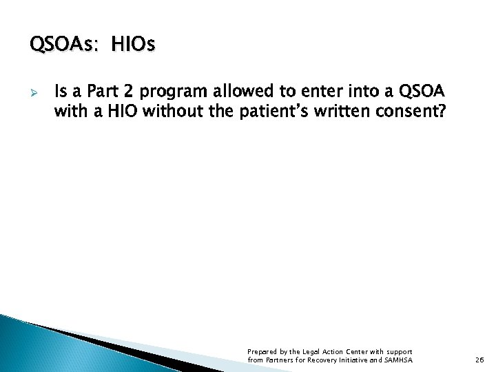 QSOAs: HIOs Ø Is a Part 2 program allowed to enter into a QSOA