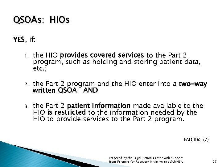 QSOAs: HIOs YES, if: 1. the HIO provides covered services to the Part 2