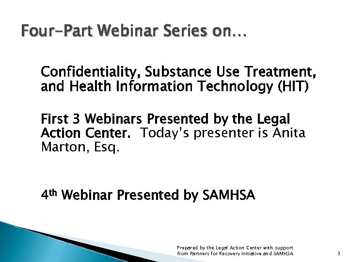 Four-Part Webinar Series on… Confidentiality, Substance Use Treatment, and Health Information Technology (HIT) First