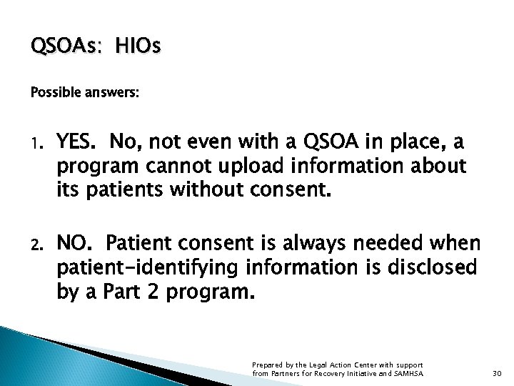 QSOAs: HIOs Possible answers: 1. YES. No, not even with a QSOA in place,