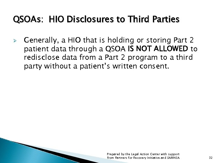 QSOAs: HIO Disclosures to Third Parties Ø Generally, a HIO that is holding or