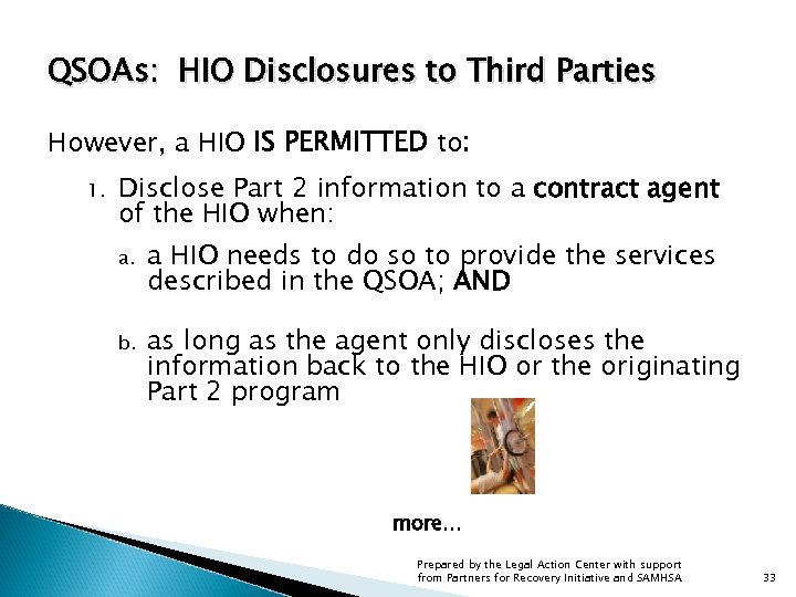 QSOAs: HIO Disclosures to Third Parties However, a HIO IS PERMITTED to: 1. Disclose